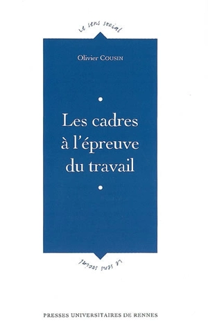 Les cadres à l'épreuve du travail - Olivier Cousin