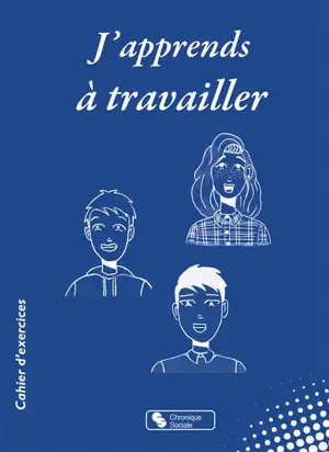 J'apprends à travailler : Jules et les 10 préceptes de l'apprentissage - Guy Sonnois