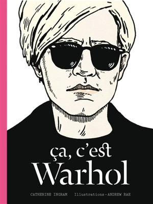 Ca, c'est Warhol - Catherine Ingram