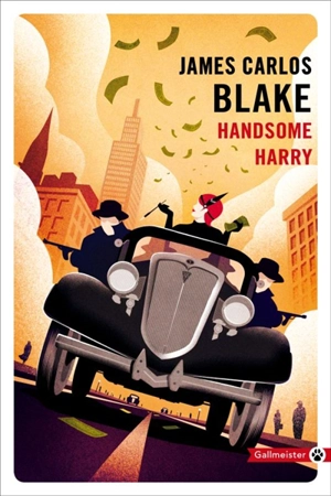 Handsome Harry : confessions d'un gangster - James Carlos Blake