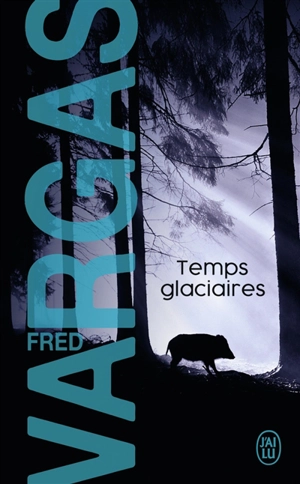 Temps glaciaires - Fred Vargas