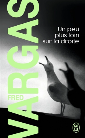 Un peu plus loin sur la droite - Fred Vargas