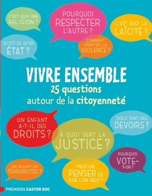 Vivre ensemble : 25 questions autour de la citoyenneté - Nicolas Rousseau