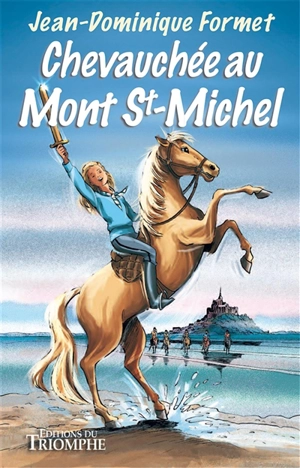 Les cavalcades de Prune. Vol. 8. Chevauchée au Mont-Saint-Michel - Jean-Dominique Formet