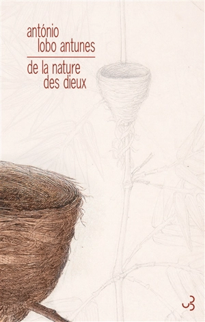 De la nature des dieux - Antonio Lobo Antunes