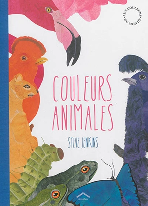 Couleurs animales - Steve Jenkins