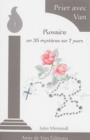 Rosaire en 35 mystères sur 7 jours - Jules Mimeault