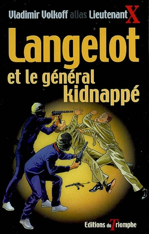 Langelot. Vol. 37. Langelot et le général kidnappé - Vladimir Volkoff