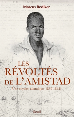 Les révoltés de l'Amistad : une odyssée atlantique, 1839-1842 - Marcus Rediker