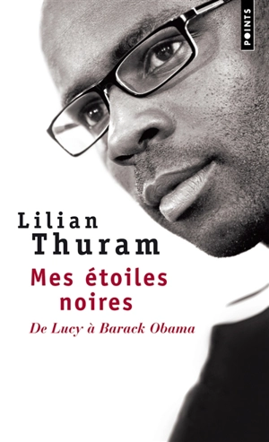 Mes étoiles noires : de Lucy à Barack Obama - Lilian Thuram
