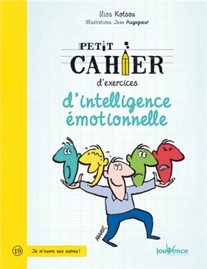 Petit cahier d'exercices d'intelligence émotionnelle - Ilios Kotsou