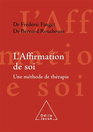 L'affirmation de soi : une méthode de thérapie - Frédéric Fanget