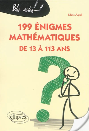 199 énigmes mathématiques : de 13 à 113 ans - Marie Agrell