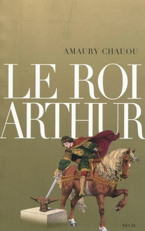 Le roi Arthur - Amaury Chauou