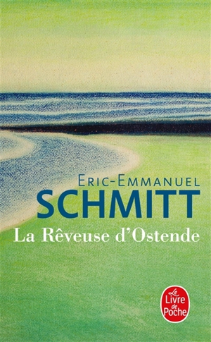 La rêveuse d'Ostende - Eric-Emmanuel Schmitt