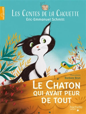 Les contes de la chouette. Vol. 1. Le chaton qui avait peur de tout - Eric-Emmanuel Schmitt