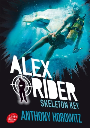 Alex Rider. Vol. 3. Skeleton Key : l'île de tous les dangers - Anthony Horowitz