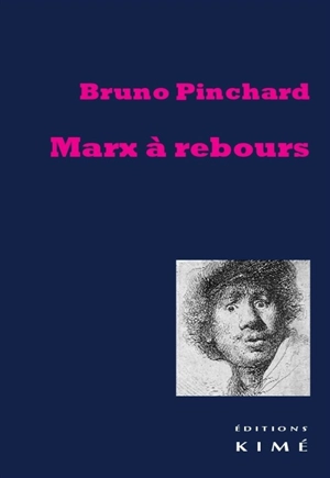 Marx à rebours - Bruno Pinchard