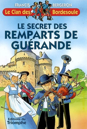 Le clan des Bordesoule. Vol. 21. Le secret des remparts de Guérande - Francis Bergeron