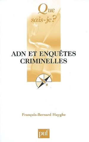 ADN et enquêtes criminelles - François-Bernard Huyghe