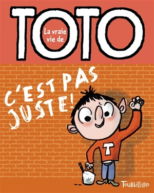 La vraie vie de Toto. Vol. 5. C'est pas juste ! - Marie-Agnès Gaudrat