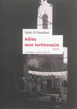 Adieu mon tortionnaire : récits - Salah al- Hamdani