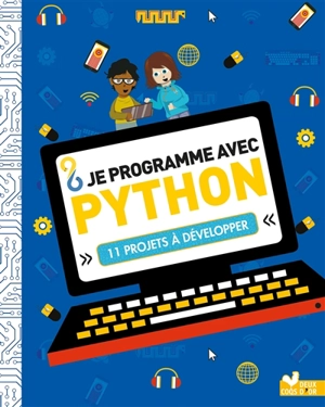 Je programme avec Python : 11 projets à développer - Max Wainewright