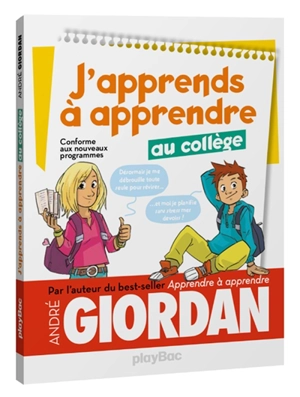 J'apprends à apprendre au collège : conforme aux nouveaux programmes - André Giordan