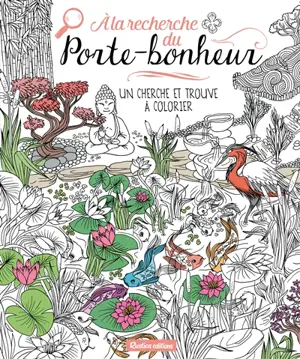 A la recherche du porte-bonheur : un cherche et trouve à colorier - Olivia de Bona