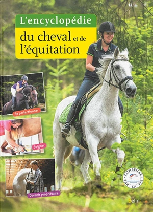 L'encyclopédie du cheval et de l'équitation : se perfectionner, soigner, devenir  propriétaire - Guillaume Henry