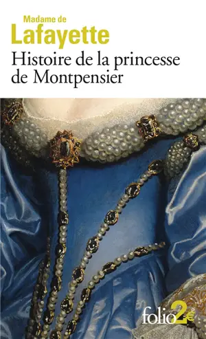 Histoire de la princesse de Montpensier : et autres nouvelles - Madame de La Fayette