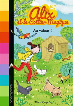 Alix et le collier magique. Vol. 4. Au voleur ! - Diana Kimpton