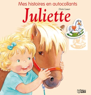 Juliette : mes histoires en autocollants - Doris Lauer