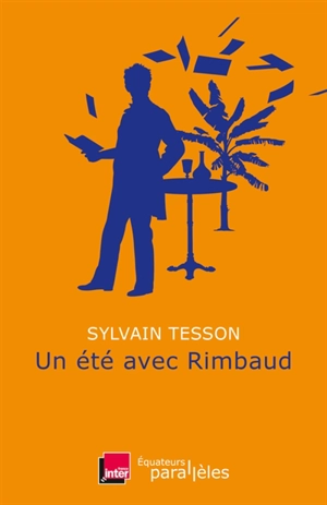 Sylvain Tesson - Un été avec Rimbaud