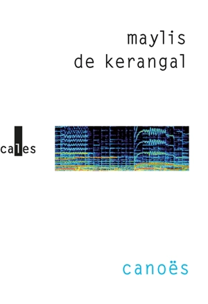 Canoës : récits - Maylis de Kerangal