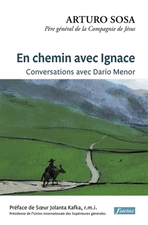 En chemin avec Ignace : conversations avec Dario Menor - Arturo Sosa Abascal