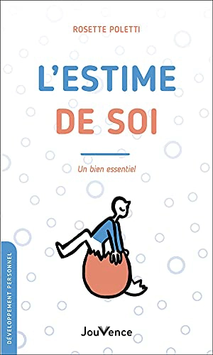 L'estime de soi : un bien essentiel - Rosette Poletti