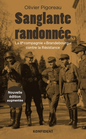 Sanglante randonnée : la 8e compagnie Brandebourg contre la Résistance - Olivier Pigoreau