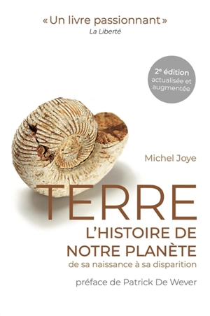 Terre, l'histoire de notre planète : de sa naissance à sa disparition - Michel Joye