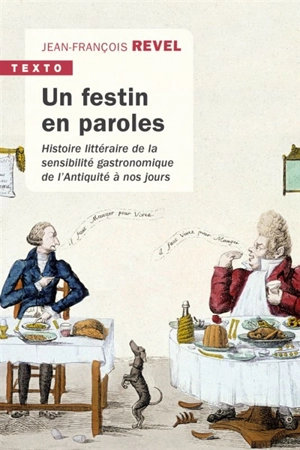 Un festin en paroles : histoire littéraire de la sensibilité gastronomique de l'Antiquité à nos jours - Jean-François Revel