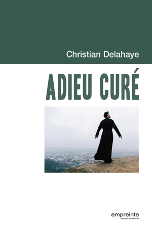 Adieu curé - Christian Delahaye