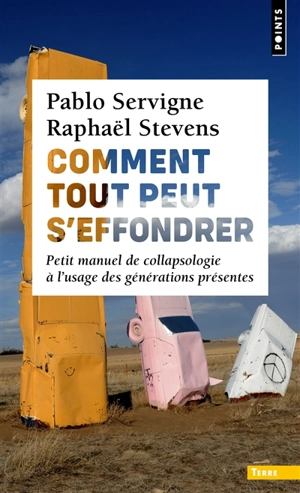 Comment tout peut s'effondrer : petit manuel de collapsologie à l'usage des générations présentes - Pablo Servigne