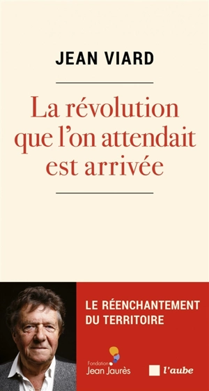 La révolution que l'on attendait est arrivée : le réenchantement du territoire - Jean Viard