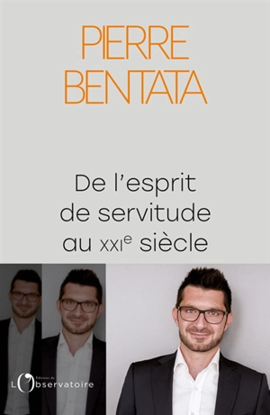 De l'esprit de servitude au XXIe siècle - Pierre Bentata
