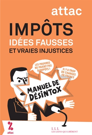 Impôts : idées fausses et vraies injustices : manuel de désintox - Attac (France)