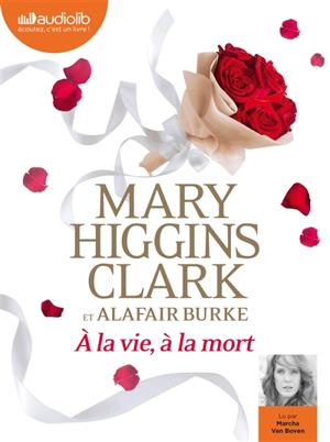 A la vie, à la mort - Mary Higgins Clark