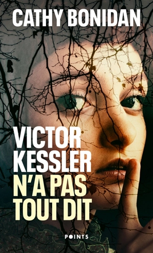 Victor Kessler n'a pas tout dit - Cathy Bonidan