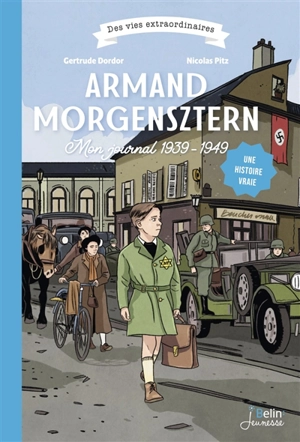 Armand Morgensztern : mon journal 1939-1949 - Armand Morgensztern