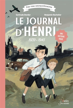 Le journal d'Henri : 1939-1945 - Gertrude Dordor
