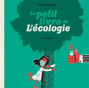 Le petit livre de l'écologie - Hervé Bourhis